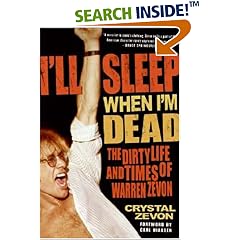 I'll Sleep When I'm Dead: The Dirty Life and Times of Warren Zevon