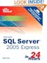Microsoft Sams Teach Yourself SQL Server 2005 Express in 24 Hours
