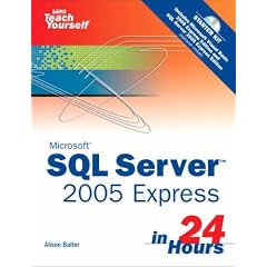 Microsoft SQL Server 2005 Express in 24 Hours