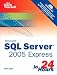 Microsoft Sams Teach Yourself SQL Server 2005 Express in 24 Hours