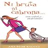 Ni Bruta Ni Cabrona... Sea Infiel y Disfrútelo! (Texto Completo)