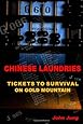 Chinese Laundries: Tickets To Survival On Gold Mountain