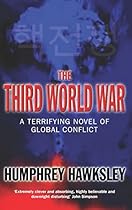 The Third World War: A Terrifying Novel of Global Conflict