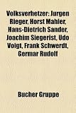 Produkt-Bild: Volksverhetzer: Jurgen Rieger, Horst Mahler, Hans-Dietrich Sander, Joachim Siegerist, Udo Voigt, Frank Schwerdt, Germar Rudolf