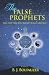 The False Prophets: Will the Year 2012 Bring Heaven or Hell?
