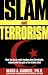Islam and Terrorism: What the Quran Really Teaches About Christianity, Violence and the Goals of the Islamic Jihad