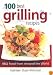 100 Best Grilling Recipes: BBQ Food from Around the World
