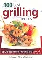 100 Best Grilling Recipes: BBQ Food from Around the World