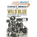 The Wild Blue : The Men and Boys Who Flew the B-24s Over Germany