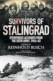 Survivors of Stalingrad : eyewitness accounts from the Sixth Army, 1942-1943