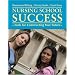 Nursing School Success: Skills for Constructing Your Future