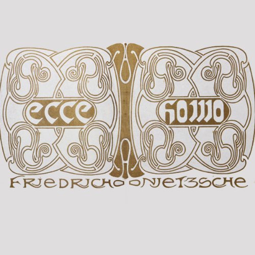 Ecce Homo (trans. by Anthony M. Ludovici) - Friedrich Nietzsche