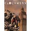 Clockwerx, Tome 1 : Gen�se