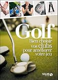 Golf : Bien choisir vos clubs pour améliorer votre jeu Image du produit