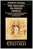 The Mozart-DaPonte operas : the cultural and musical background to Le nozze di Figaro, Don Giovanni, and Così fan tutte