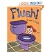 Flush! An Ode to Toilets