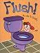 Flush! An Ode to Toilets