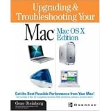 Upgrading and Troubleshooting Your Mac(R): MacOS X Edition