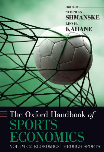 The Oxford Handbook of Sports Economics: Volume 1: The Economics of Sports: 2 (Oxford Handbooks)