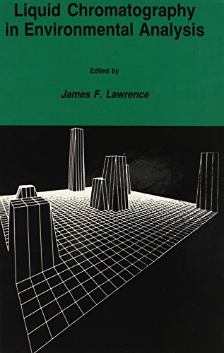 Liquid Chromatography in Environmental Analysis (Contemporary Instrumentation and Analysis)