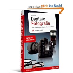 Digitale Fotografie: Das Geheimnis professioneller Aufnahmen