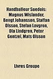 Handballeur Suedois: Magnus Wislander, Bengt Johansson, Staffan Olsson, Stefan Lovgren, Ola Lindgren, Peter Gentzel, Mats Olsson-