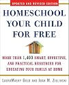 Homeschool Your Child for Free: More Than 1,400 Smart, Effective, and Practical Resources for Educating Your Family at Home