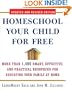 Homeschool Your Child for Free: More Than 1,400 Smart, Effective, and Practical Resources for Educating Your Family at Home