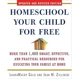 Homeschool Your Child for Free: More Than 1,400 Smart, Effective, and Practical Resources for Educating Your Family at Homeby LauraMaery Gold