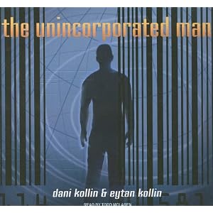 The Unincorporated Man by Eytan Kollin and Todd McLaren