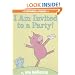 I Am Invited to a Party! (An Elephant and Piggie Book)
