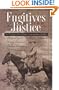 Fugitives from Justice: The Notebook of Texas Ranger Sergeant James B. Gillett