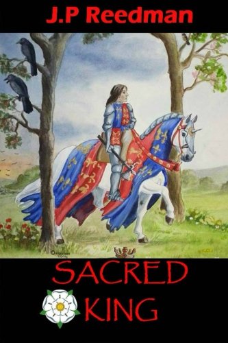 Sacred King: Richard III: Sinner, Sufferer, Scapegoat, Sacrifice