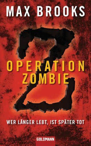 Operation Zombie: Wer länger lebt, ist später tot (German Edition)