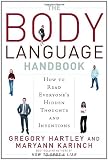The Body Language Handbook: How to Read Everyone's Hidden Thoughts and Intentions