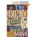 The Gringo Trail: A Darkly Comic Road-Trip Through South America