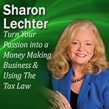 Turn Your Passion into a Money Making Business & How You Can Use The Tax Law to your Advantage: It's Your Turn to Thrive Series