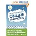 Get Up to Speed with Online Marketing: How to Use Websites, Blogs, Social Networking and Much More (Financial Times Series)