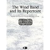 the wind band and its repertoire two decades of research as published in the cbdna journal donald hunsberger