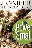 The Power of Small: Think Small to Live Large