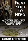 From Zero to Hero: A Modern Guys Guide to Understanding a Womans Heart