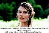 Lady Chatterley's Lover: The Complete, Unexpurgated Text, Presented for the first time with the Stephen Windwalker Introduction (Harvard Perspectives in Literature)