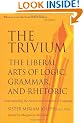 The Trivium: The Liberal Arts of Logic, Grammar and Rhetoric
