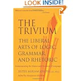 The Trivium: The Liberal Arts of Logic, Grammar, and Rhetoric by Sister Miriam Joseph and Marguerite McGlinn