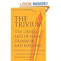 The Trivium: The Liberal Arts of Logic, Grammar and Rhetoric