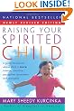 Raising Your Spirited Child: A Guide for Parents Whose Child is More Intense, Sensitive, Perceptive, Persistent, and Energetic