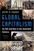 Global Capitalism: Its Fall and Rise in the Twentieth Century