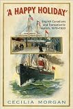 A happy holiday : English Canadians and transatlantic tourism, 1870-1930