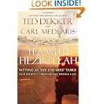 Tea with Hezbollah: Sitting at the Enemies Table Our Journey Through the Middle East