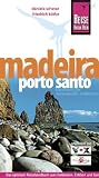 Madeira, Porto Santo: Das optimale Reisehandbuch zum Entdecken, Erleben und Geniessen der portugiesischen Atlantikinsel - Daniela Schetar, Friedrich K&ouml;the